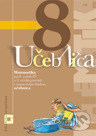 Matematika 8 pre 8. ročník základných škôl a 3. ročník gymnázií s osemročným štúdiom - Peter Bero, Zuzana Berová