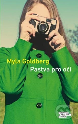 Pastva pro oči - Myla Goldberg