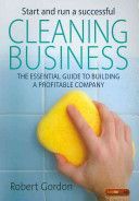 Start and Run a Successful Cleaning Business - The Essential Guide to Building a Profitable Company (Gordon Robert)(Paperback)