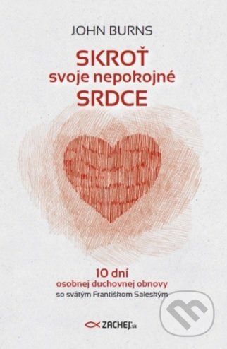 Skroť svoje nepokojné srdce - John Burns