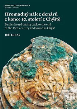 Hromadný nález denárů z konce 10. století z Chýště / Denier hoard dating back to the end of the 10th century and foundin Chýšť - Jiří Lukas