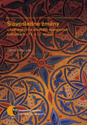 Slovosledné změny v bulharských a srbských evangelních památkách z 12. a 13. století - Krejčová Elena - e-kniha