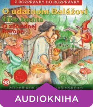 O udatnom Balážovi, Víťaz Kuchta, O záhadnej Berone - Alžbeta Kristeľová