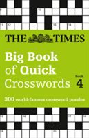 Times Big Book of Quick Crosswords Book 4 - 300 World-Famous Crossword Puzzles (The Times Mind Games)(Paperback)