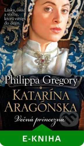 Katarína Aragónska - Philippa Gregory