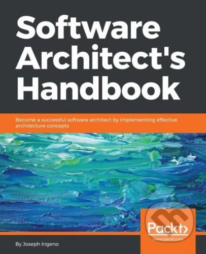 Software Architect's Handbook - Joseph Ingeno