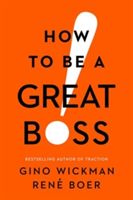 How to Be a Great Boss (Wickman Gino)(Pevná vazba)