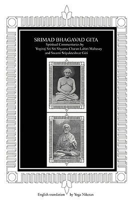 Srimad Bhagavad Gita: Spiritual Commentaries by Yogiraj Sri Sri Shyama Charan Lahiri Mahasay and Swami Sriyukteshvar Giri English Translatio (Niketan Yoga)(Pevná vazba)