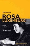 The Essential Rosa Luxemburg: Reform or Revolution & the Mass Strike - Reform or Revolution and the Mass Strike (Luxemburg Rosa)(Paperback)