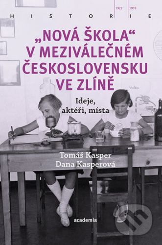 Nová škola v meziválečném Československu ve Zlíně - Tomáš Kasper, Dana Kasperová