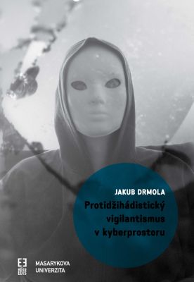 Protidžihádistický vigilantismus v kyberprostoru - Jakub Drmola - e-kniha