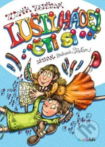 Lušti, hádej, čti si - Zuzana Pospíšilová, Drahomír Trsťan