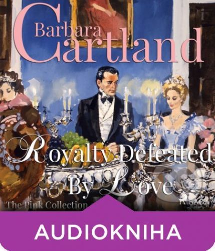 Royalty Defeated by Love (Barbara Cartland’s Pink Collection 22) (EN) - Barbara Cartland
