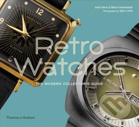 Retro Watches - Josh Sims, Mitch Greenblatt