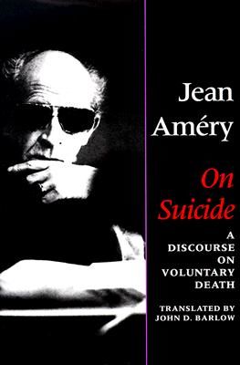 On Suicide: A Discourse on Voluntary Death (Amery Jean)(Pevná vazba)