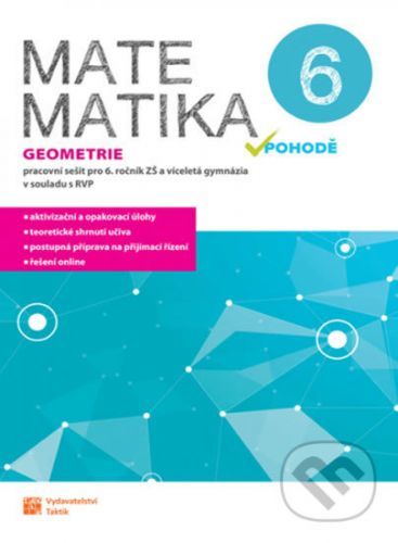 Matematika v pohodě 6 - Geometrie - pracovní sešit - Taktik