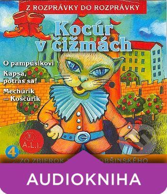 Kocúr v čižmách, O pampúšikovi, Kapsa, potras sa!, Mechúrik - Koščúrik - A.L.I.