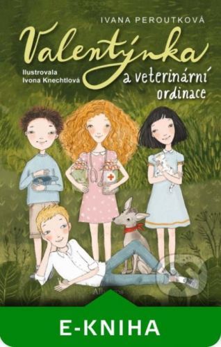 Valentýnka a veterinární ordinace - Ivana Peroutková