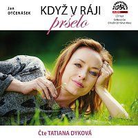 Tatiana Dyková – Otčenášek: Když v ráji pršelo CD-MP3
