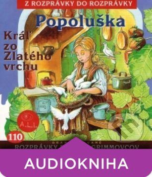 Popoluška, Kráľ zo Zlatého vrchu - Danica Matulayová, Oľga Janíková