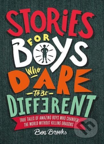 Stories for Boys Who Dare to be Different - Ben Brooks, Quinton Winter (ilustrácie)