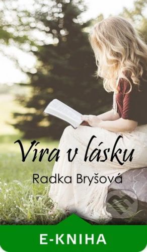 Víra v lásku - Radka Bryšová