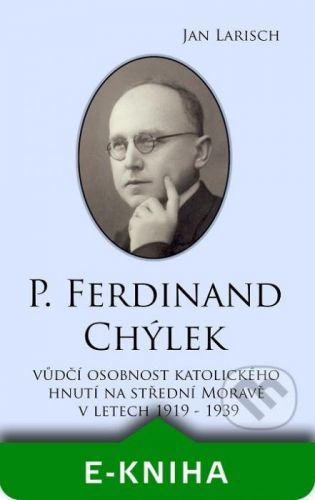 P. Ferdinand CHÝLEK - Jan Larisch