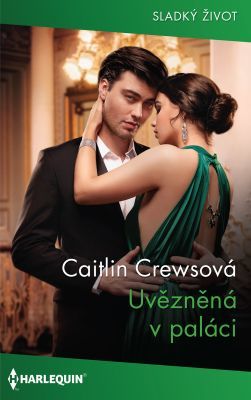 Uvězněná v paláci - Caitlin Crewsová - e-kniha