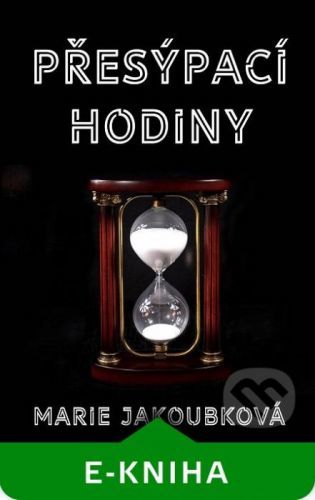 Přesýpací hodiny - Marie Jakoubková