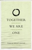 Together We Are One: Honoring Our Diversity, Celebrating Our Connection (Hanh Thich Nhat)(Paperback)