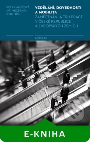 Vzdělání, dovednosti a mobilita - Petra Anýžová, Jiří Večerník
