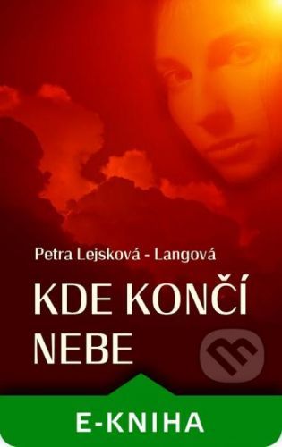 Kde končí nebe - Petra Lejsková - Langová