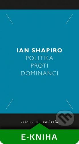 Politika proti dominanci - Ian Shapiro