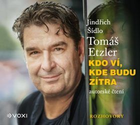 Kdo ví, kde budu zítra - Tomáš Etzler; Jindřich Šídlo - audiokniha