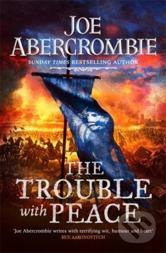 The Trouble With Peace - Joe Abercrombie