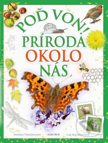 Poď von! Príroda okolo nás - Andrea Pinnington, Caz Buckingham