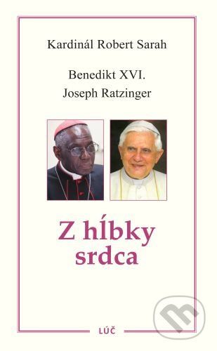 Z hĺbky srdca - Robert Sarah, Joseph Ratzinger