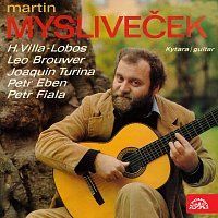 Martin Mysliveček – Martin Mysliveček - kytara (H.Villa-Lobos, Leo Brower, Joaguin Turina, Petr Eben, Petr Fiala) MP3