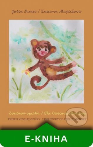Zvedavá opička / The Curious Monkey - Julia Samec, Zuzana Majdišová