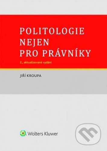 Politologie nejen pro právníky - Jiří Kroupa