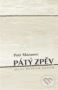 Pátý zpěv - Petr Mazanec
