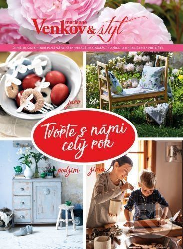 Tvořte s námi celý rok - Marianne Venkov a styl - Eva Všetičková