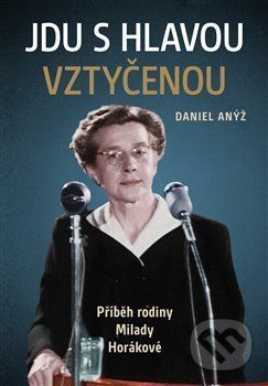 Jdu s hlavou vztyčenou - Daniel Anýž