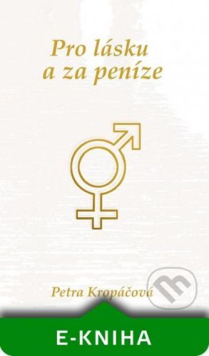 Pro lásku a za peníze - Petra Kropáčová