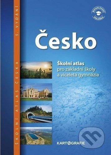 Česko: Školní atlas - Kartografie Praha