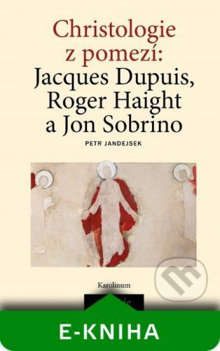 Christologie z pomezí - Petr Jandejsek