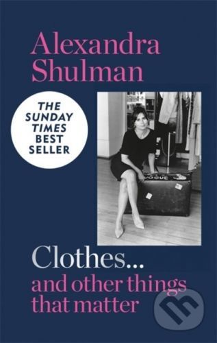 Clothes... and other things that matter - Alexandra Shulman