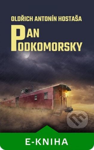 Pan Podkomorsky - Oldřich Antonín Hostaša