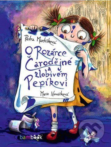 O Rozárce Čarodějné a zlobivém Pepíkovi - Petra Martišková