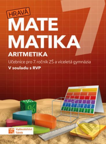 Hravá matematika 7 – učebnice 1. díl (aritmetika) - Taktik